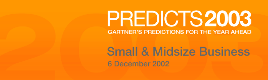 Predicts 2003: Small and Midsize Business