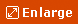 Enlarge